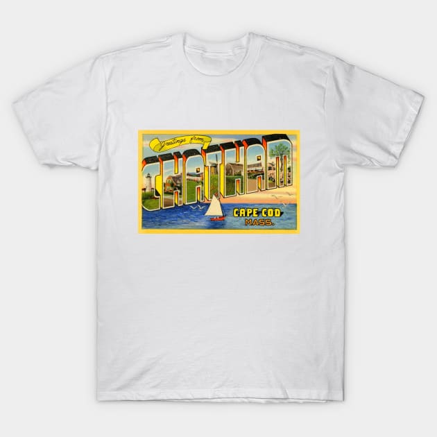 Greetings from Chatham, Cape Cod, Mass. - Vintage Large Letter Postcard T-Shirt by Naves